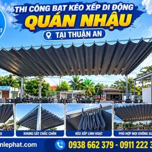 Thi Công Bạt Kéo Xếp Quán Nhậu Tại Thuận An